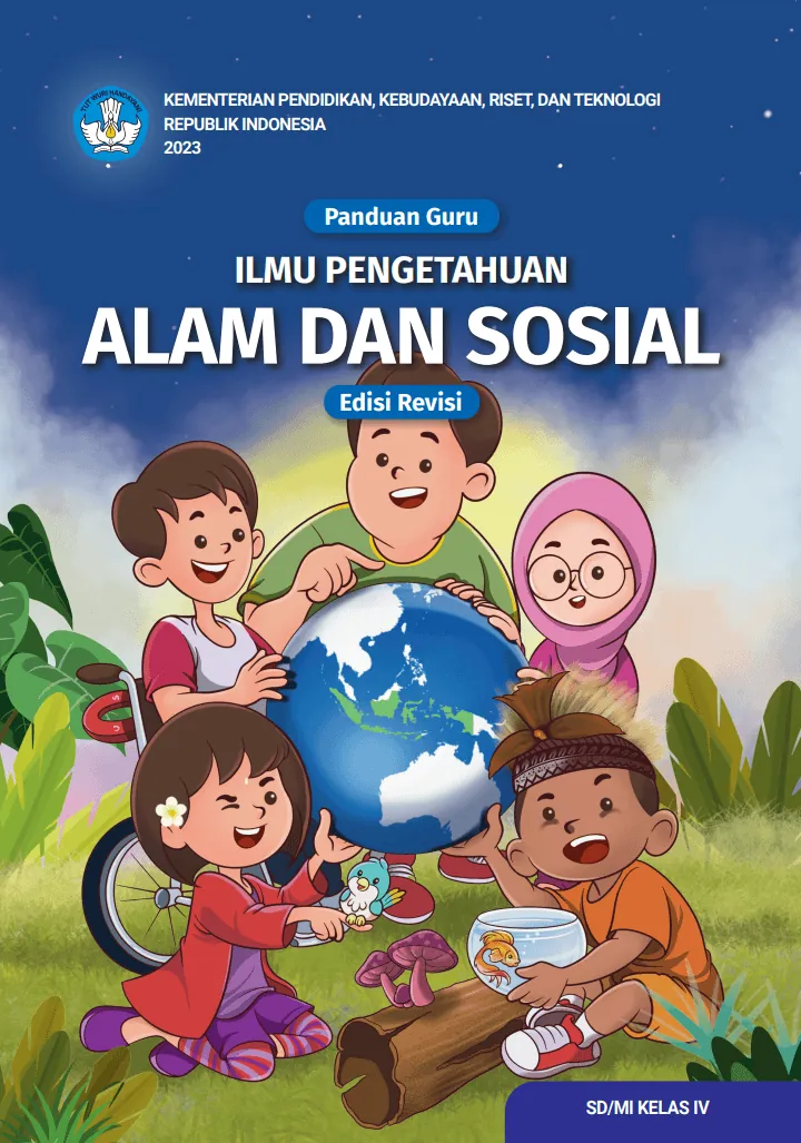 Panduan Guru Ilmu Pengetahuan Alam dan Sosial untuk SD/MI Kelas IV (Edisi Revisi)